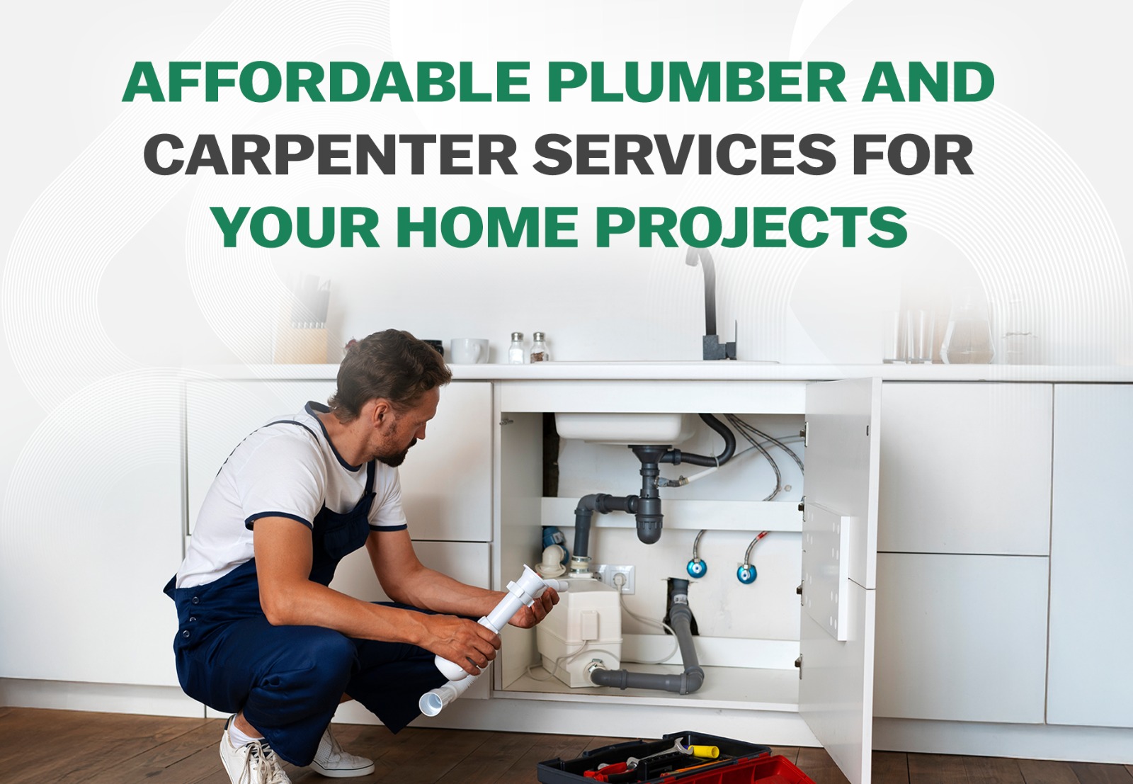 Affordable Plumber and Carpenter Services for Your Home Projects